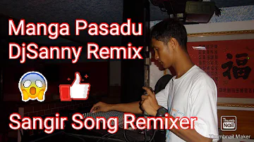 Manga Pasadu Techno Remix 140BPM || DjSanny Remix Sangil Song Remix