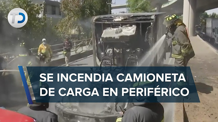 Por falla eléctrica, camioneta de carga se incendia en Periférico
