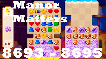 Manor Matters 8693 - 8695 HD Gameplay Walkthrough | 3 match puzzle game Android | IOS | 8694
