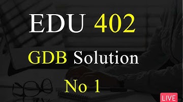 EDU 402 | GDB Solution No 1 | Fall 2022 | VU  Mentor #fall2022 #gdbsolution