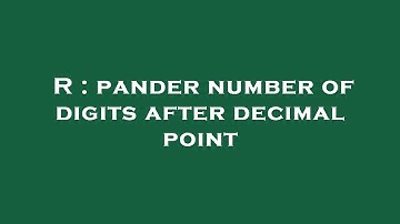 R : pander number of digits after decimal point