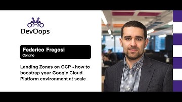 Federico Fregosi — Landing Zones on GCP — how to boostrap Google Cloud Platform environment at scale