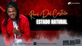 Estado natural  - Raul del castillo - Letra - Marlong Son y Sabor (HQ)