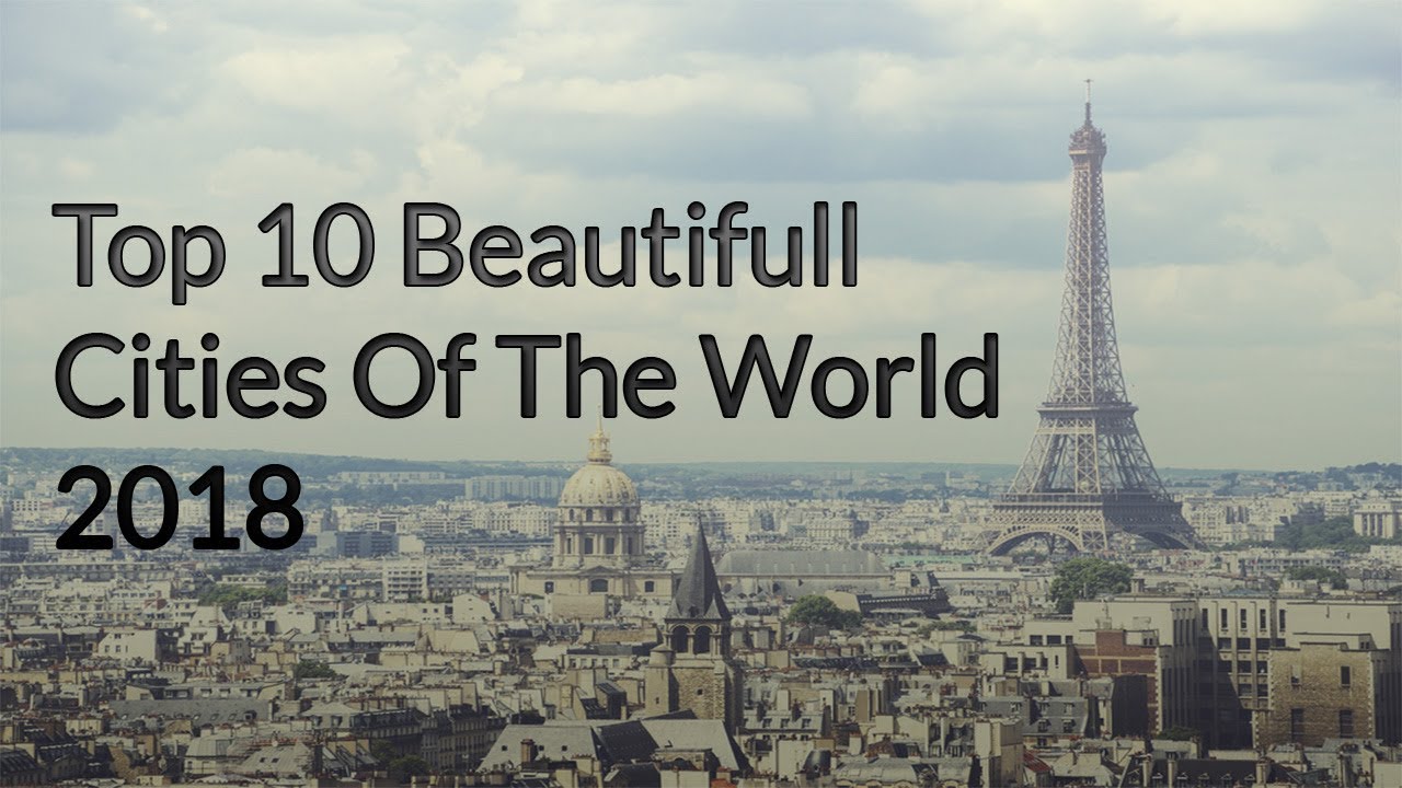 Top 10 Beautifull Cities Of The World 2018 Youtube