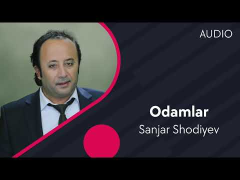 Sanjar Shodiyev - Odamlar