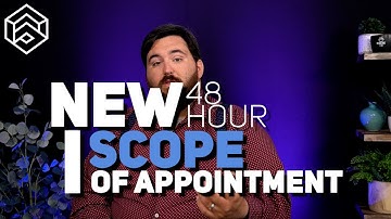 New 48 Hour Scope of Appointment Rule
