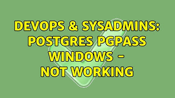 DevOps & SysAdmins: Postgres pgpass windows - not working (2 Solutions!!)