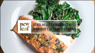 Steelhead Trout and Braised Collard Greens by New Leaf Table 44 views 1 month ago 10 minutes, 54 seconds