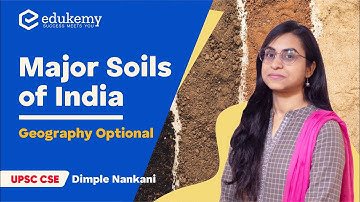 Major Soils of India | Geography Optional | Dimple Nankani | UPSC CSE/IAS | Edukemy