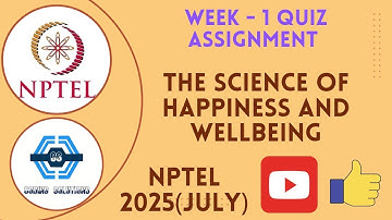 The Science of Happiness and Wellbeing Week 1 Quiz Assignment Solution | NPTEL 2025(July) | SWAYAM