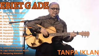 🎧 Ebiet G Ade Kumpulan Lagu Populer | Balada Kehidupan, Alam, Cinta, dan Renungan Mendalam