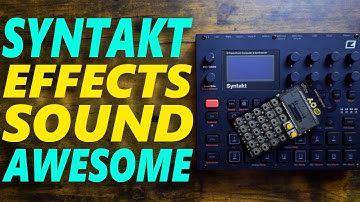 Syntakt Effects Sound Awesome!