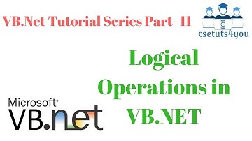 VB.Net Tutorial Series Part  11 Logical Operations in VB NET