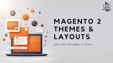 Magento 2 Themes & Layouts Tutorial in Hindi | Create & Customize Your Own Theme Step by Step