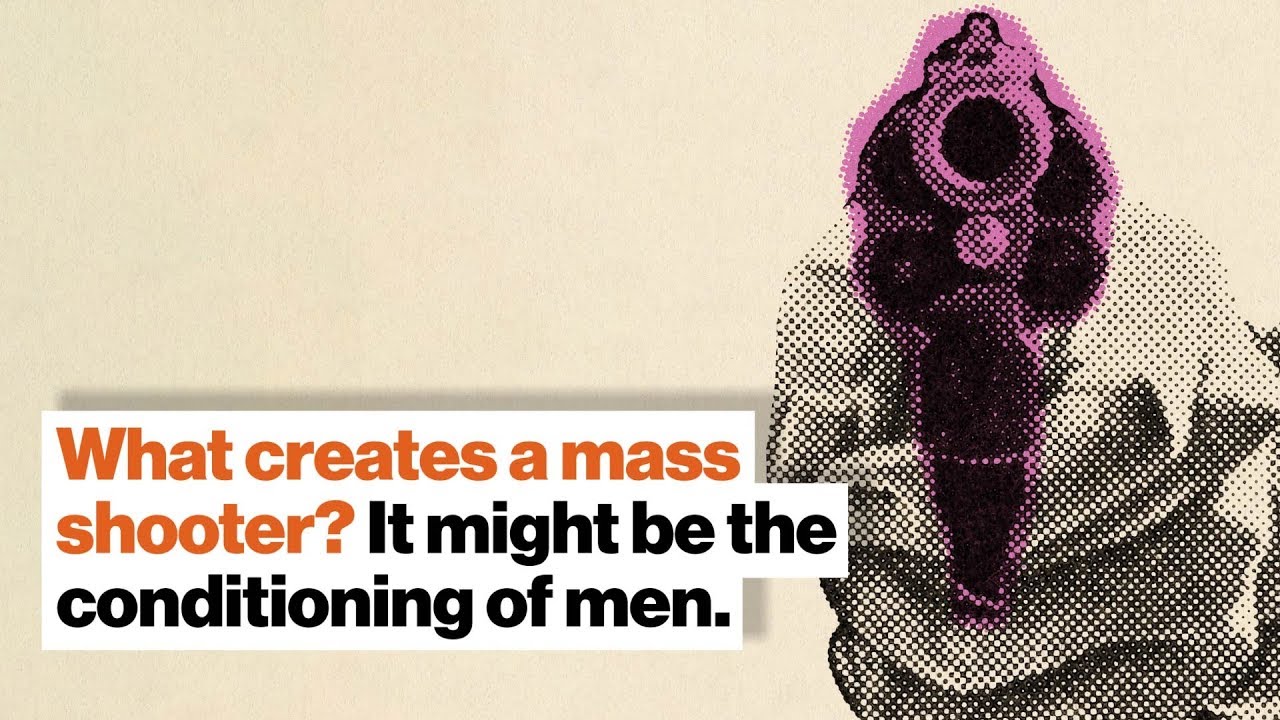 What creates a mass shooter? It might be the conditioning of men. | Michael Kaufman | Big Think