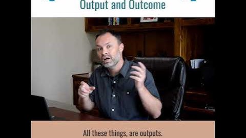 Outcome vs Output
