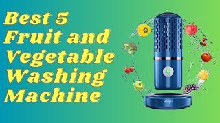 Best Fruit Vegetable Washing Machine 2023? Top 5 Best Vegetable Washing Machine review[Buying Guide]