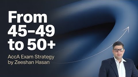FAILED ACCA EXAM BETWEEN 45 T0 49 how to ACHIEVE 50 PLUS 