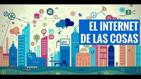 Internet de las cosas (IoT) | ¿En qué consiste y cómo funciona?