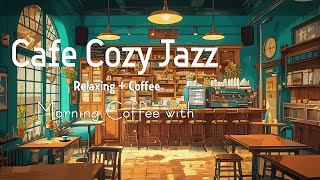 Cafe Cozy Jazz - Morning Coffee with (Official Music Video)