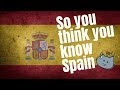 So You Think You Know Spain - Myths about Life in Spain