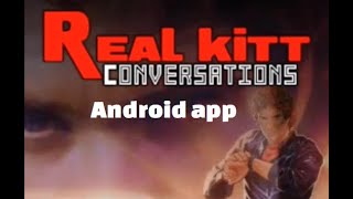 Real kitt - Conversations Android app - Trailer screenshot 4