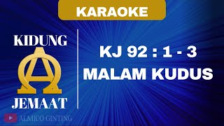 KIDUNG JEMAAT | KJ 92 : 1 - 3 ' MALAM KUDUS ' ( KARAOKE   LIRIK )