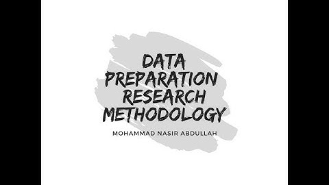 Data Preparation : Research Methodology