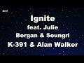 Ignite feat. Julie Bergan & Seungri - K-391 & Alan Walker Karaoke 【No Guide Melody】 Instrumental