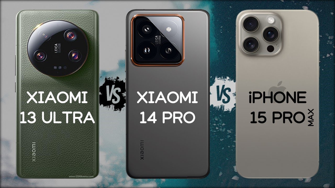 XIAOMI 13 ULTRA VS XIAOMI 14 PRO VS iPHONE 15 PRO MAX 