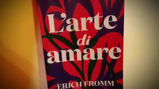 ERICH FROMM, L'arte di amare - audiolibro integrale 