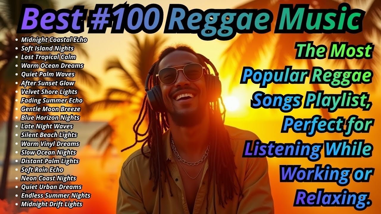 ☀️ Summer Chill Reggae  Best Reggae Songs for Island Vibes and Feel Good Energy