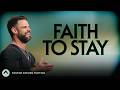 Faith To Stay Pastor Steven Furtick Elevation Church