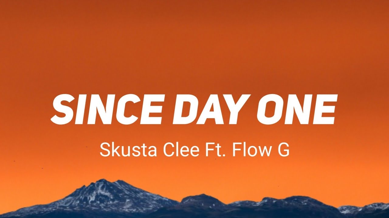Skusta Clee - Since Day One  (Lyrics) Ft. Flow G