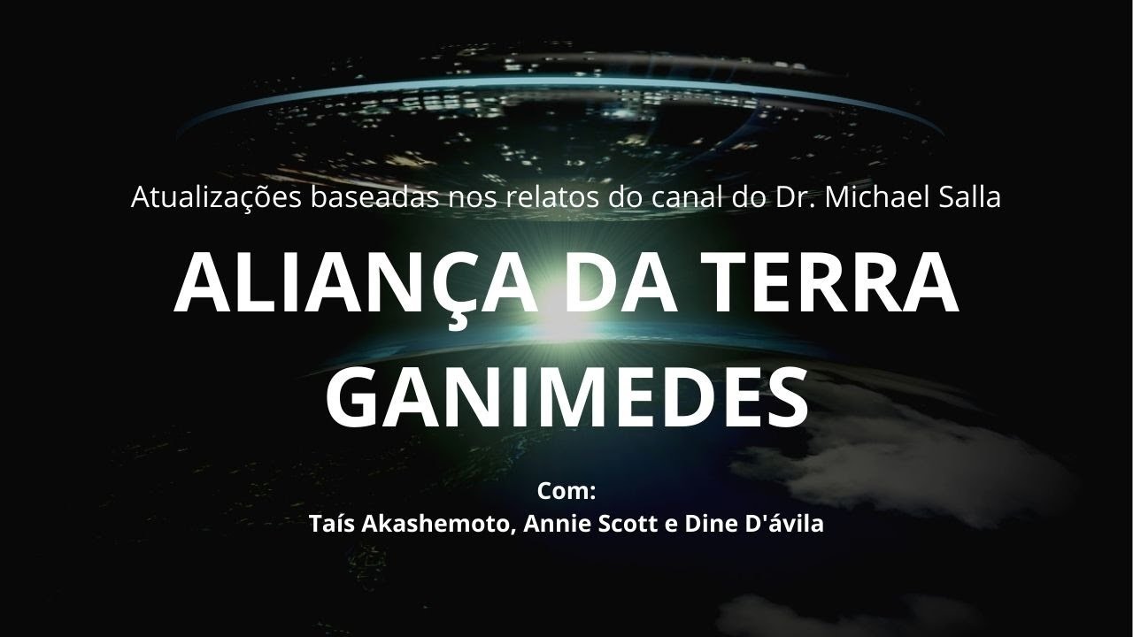 Aliança da Terra e Ganimedes - atualizações do Dr. Michael Salla