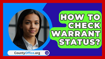 How To Check Warrant Status? - CountyOffice.org