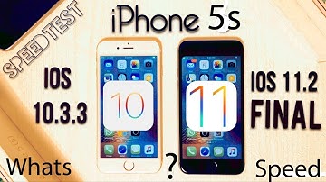 iPhone 5S  iOS 11.2 Final vs iOS 10.3.3 Speed Test 2017