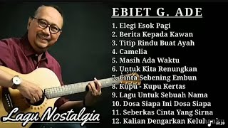KOLEKSI LAGU TERBAIK EBIET G. ADE - FULL ALBUM NOSTALGIA PALING MENYENTUH HATI