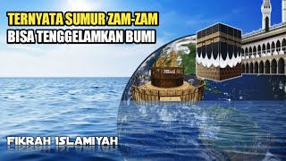 Sumur Zam Zam Bisa Tenggelamkan Bumi