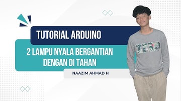 Tutorial Merakit Arduino (2 lampu nyala bergantian dengan menahan tombol pb) MUDAH DI COBA!!!