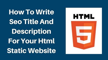 How to write seo title and description for your html static website