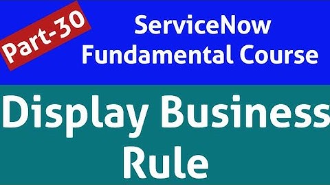 display business rule in servicenow | display query business rule| servicenow query business rule