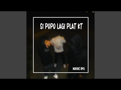 Watch SI POPO LAGI PLAT KT on YouTube