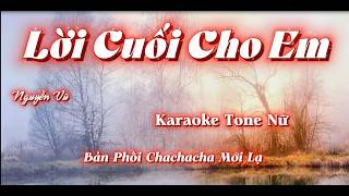 Lời Cuối Cho Em   - Karaoke Tone Nữ  chachacha
