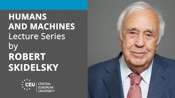 The Future of Work - Humans and Machines Lecture Series by Robert Skidelsky