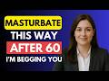 UROLOGIST: How to Masturbate Safely After 60 – Avoid These 3 Big Mistakes | Men’s Health