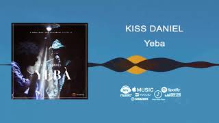 Kizz Daniel, Kiss Daniel - Yeba [Official Audio]