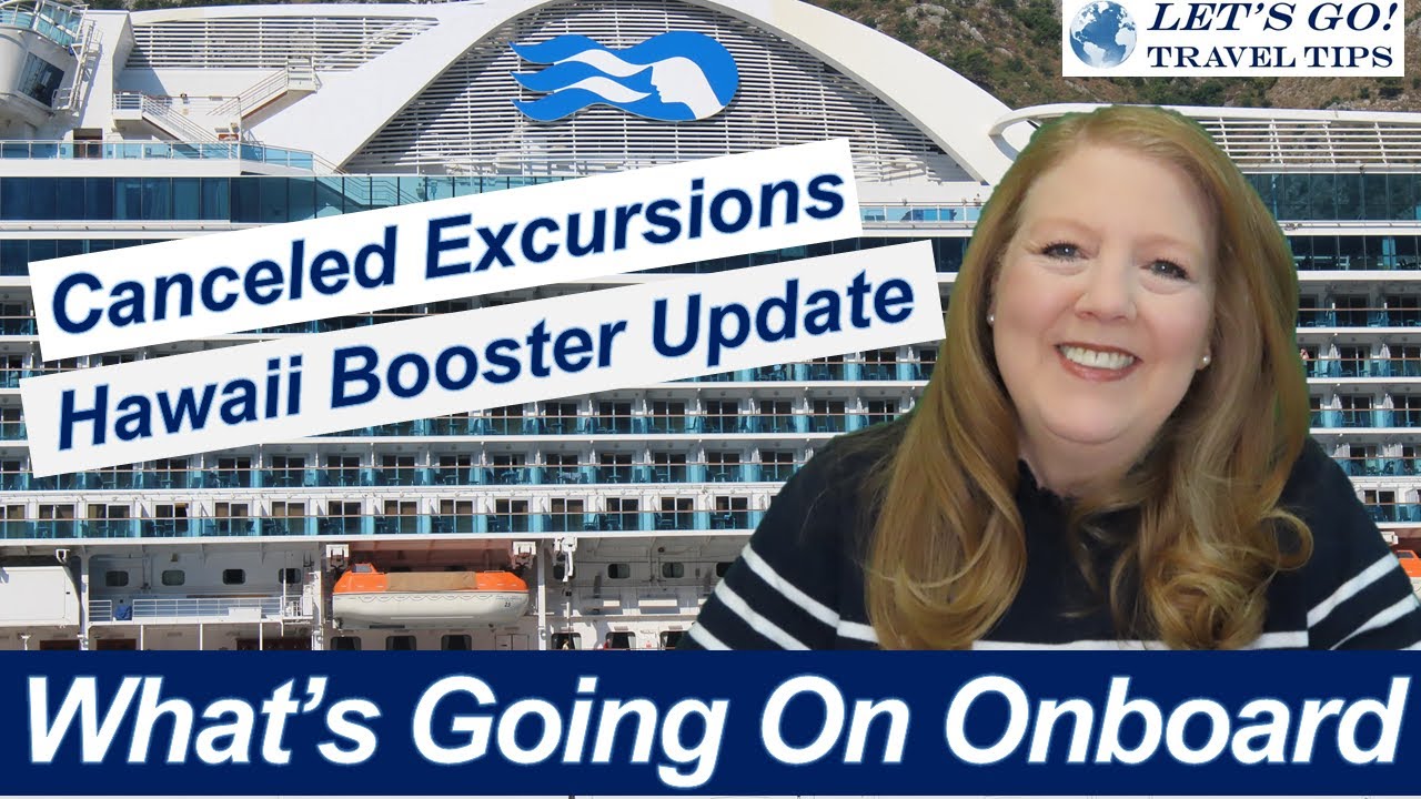 ONBOARD UPDATES CANCELED EXCURSIONS HAWAII BOOSTER PRINCESS CRUISE
