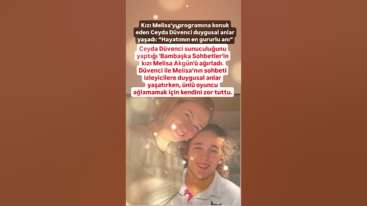 CEYDA DÜVENCİ ÇOK SEVDİĞİ KIZI MELİSA İLE DUYGU DOLU ANLAR YAŞADI