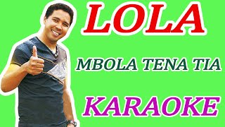 Mbola tena tia KARAOKE [Lola]